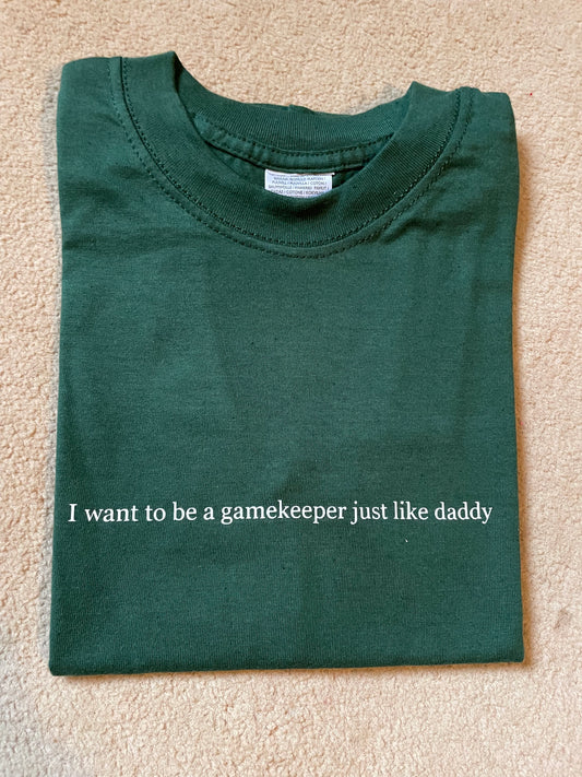 I want to be a gamekeeper like daddy T-shirt green 7-8